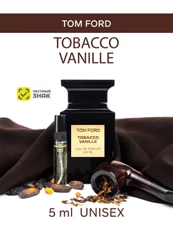 Скидка на Духи TOM FORD Tobacco Vanille табак и ваниль отливант пряные